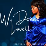 Profile picture of W. Denae Lovett, DLove Music Ministry